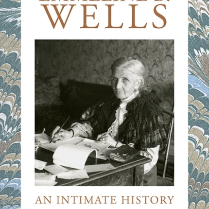 Emmeline B. Wells: An Intimate History