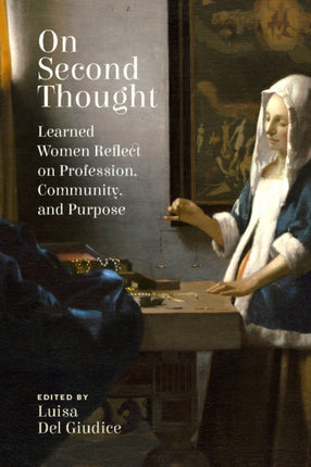On Second Thought: Learned Women Reflect on