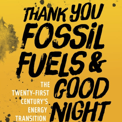 Thank You Fossil Fuels and Good Night: The