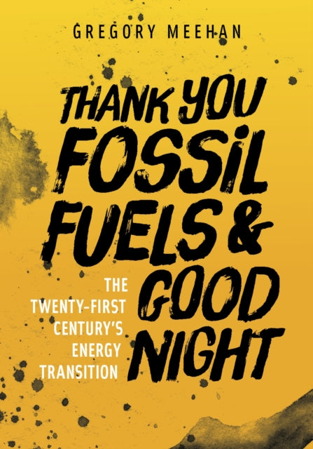 Thank You Fossil Fuels and Good Night: The
