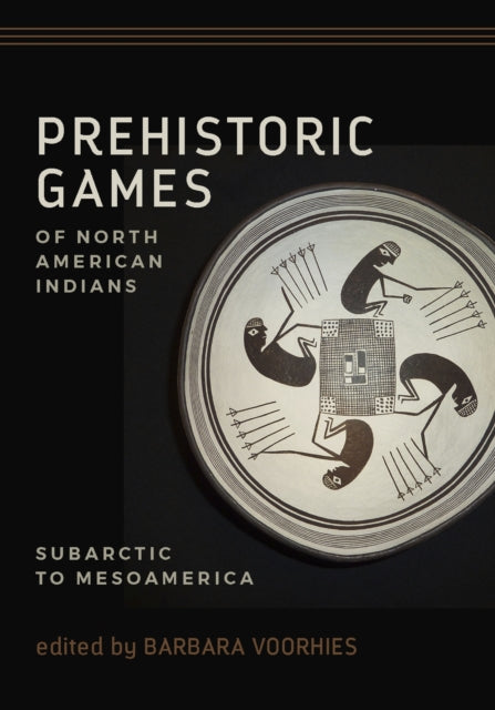Prehistoric Games of North American Indians: