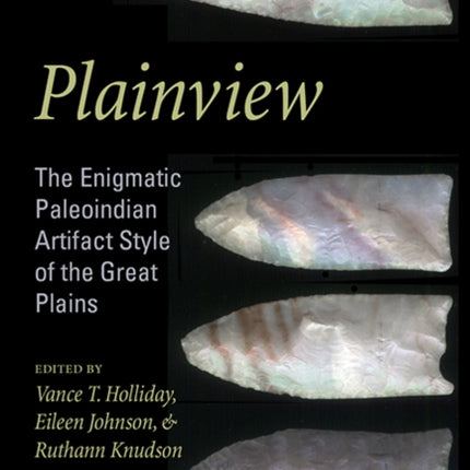 Plainview: The Enigmatic Paleoindian Artifact