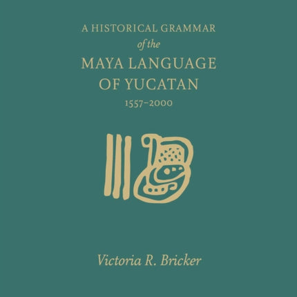 A Historical Grammar of the Maya Language of