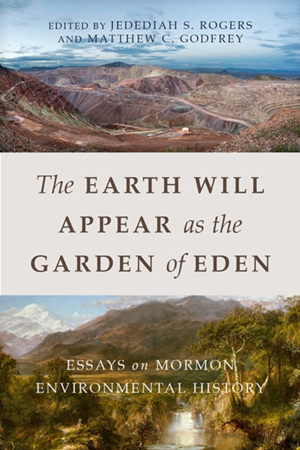 The Earth Will Appear as the Garden of Eden: