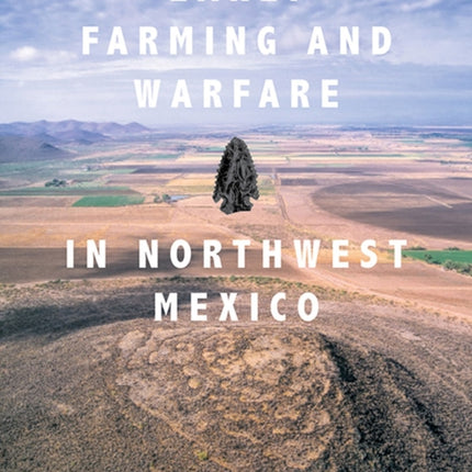 Early Farming and Warfare in Northwest Mexico