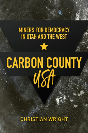 Carbon County, USA: Miners for Democracy in Utah