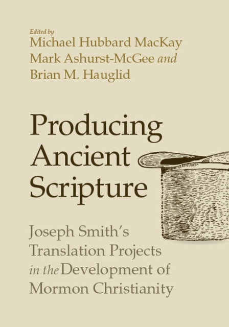 Producing Ancient Scripture: Joseph Smith's