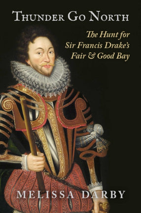 Thunder Go North: The Hunt for Sir Francis
