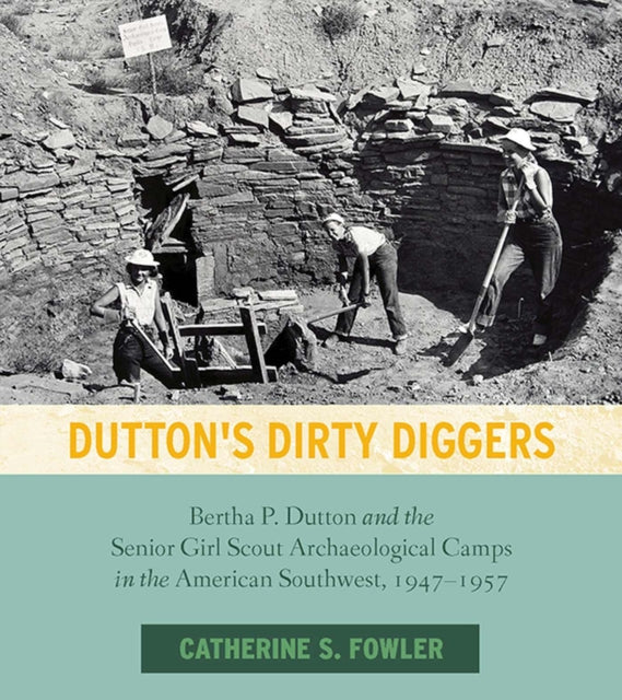 Dutton's Dirty Diggers: Bertha P. Dutton and the