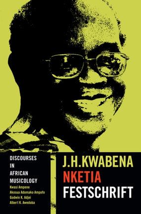 Discourses in African Musicology: J.H. Kwabena Nketia Festschrift