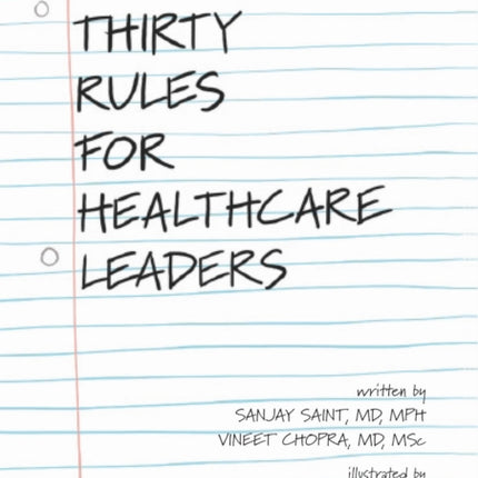 Thirty Rules for Healthcare Leaders: Illustrated