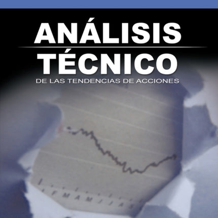 Analisis Tecnico de Las Tendencias de Acciones / Technical Analysis of Stock Trends (Spanish Edition)