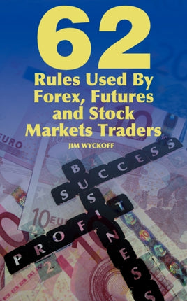 62 Rules Used By Forex Futures and Stock Markets