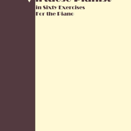 Virtuoso Pianist in 60 Exercises: Complete