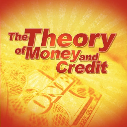 The Theory of Money and Credit