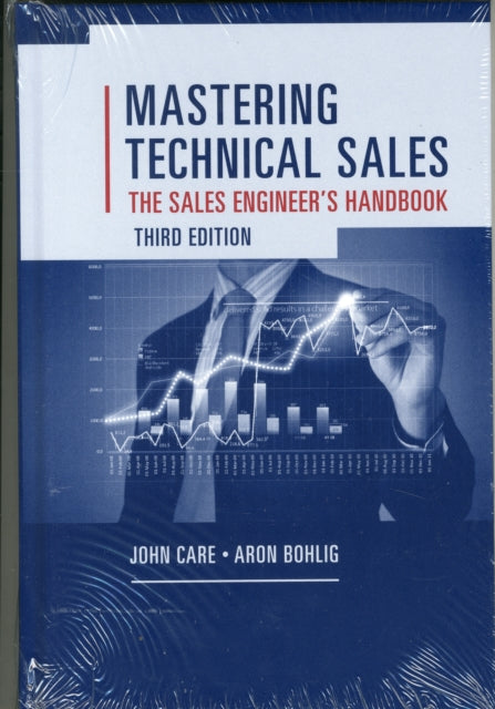 Mastering Technical Sales: The Sales Engineer's Handbook, Third Edition