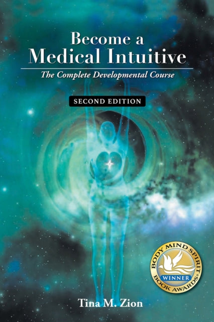 Become a Medical Intuitive - Second Edition: The Complete Developmental Course