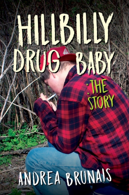 Hillbilly Drug Baby: The Story