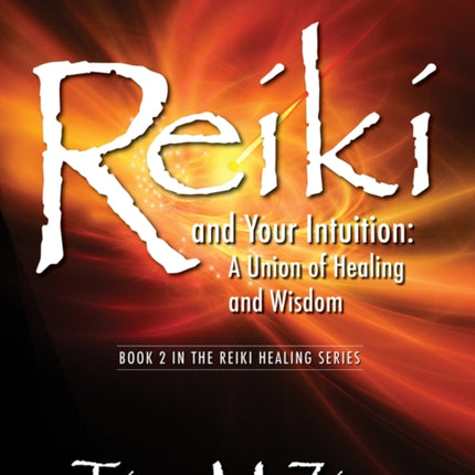 Reiki and Your Intuition: A Union of Healing and Wisdom