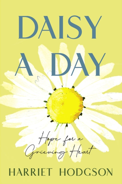 Daisy a Day: Hope for a Grieving Heart