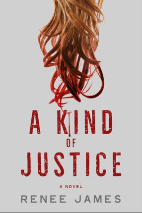 A Kind of Justice: A Novel