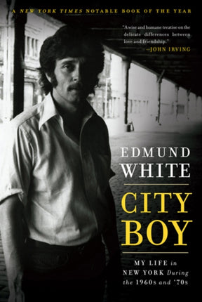 City Boy My Life in New York During the 1960s and 70s