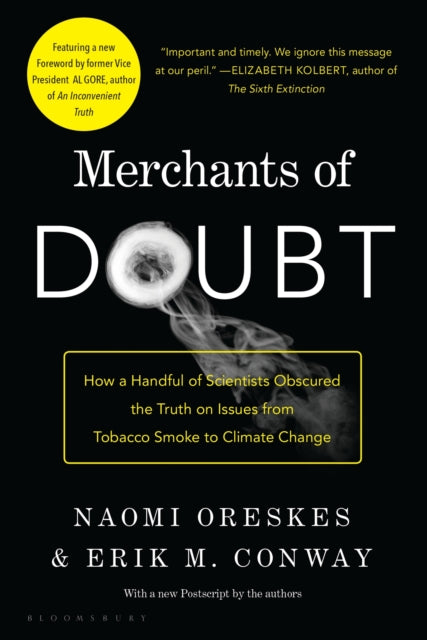 Merchants of Doubt How a Handful of Scientists Obscured the Truth on Issues from Tobacco Smoke to Climate Change