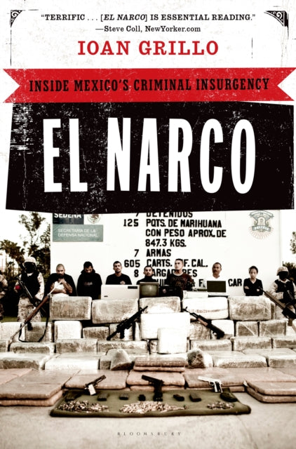 El Narco: Inside Mexico's Criminal Insurgency