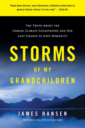 Storms of My Grandchildren: The Truth about the Coming Climate Catastrophe and Our Last Chance to Save Humanity