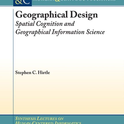 Geographical Design: Spatial Cognition and Geographical Information Science