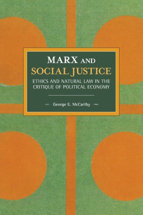 Marx And Social Justice: Ethics and Natural Law