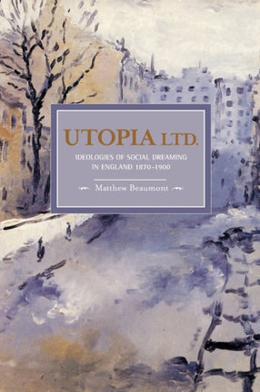 Utopia, Ltd.: Ideologies For Social Dreaming In