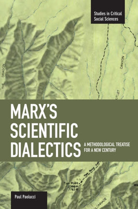 Marx's Scientific Dialectics: A Methodological