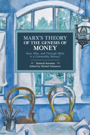 Marx's Theory Of The Genesis Of Money: How, Why,