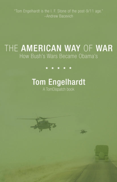 The American Way Of War: How the Empire Brought Itself to Ruin