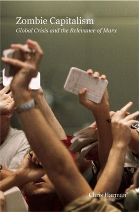 Zombie Capitalism: Global Crisis and the