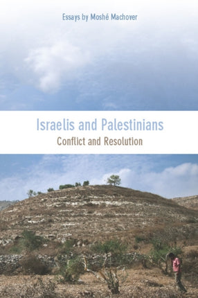 Israelis And Palestinians: Conflict and