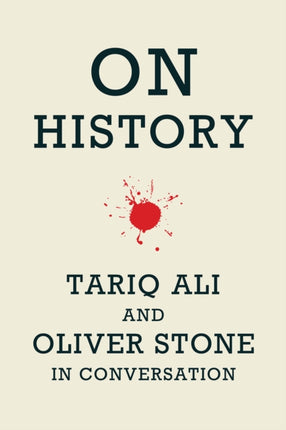 On History: Tariq Ali and Oliver Stone in Conversation