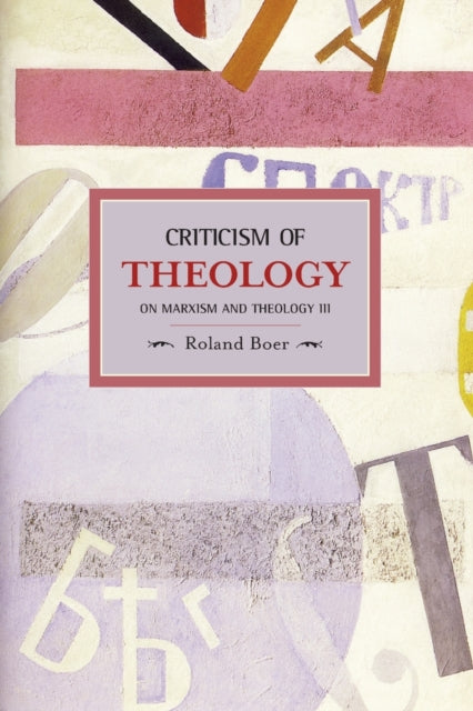 Criticism Of Theology: Marxism And Theology Iii: