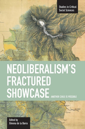 Neoliberalism's Fractured Showcase: Another Chile