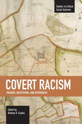 Covert Racism: Theories, Institutions, And