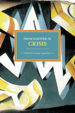 Financialisation In Crisis: Historical