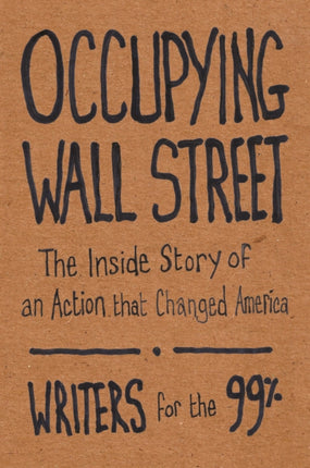 Occupying Wall Street: The Inside Story of an Action that Changed America