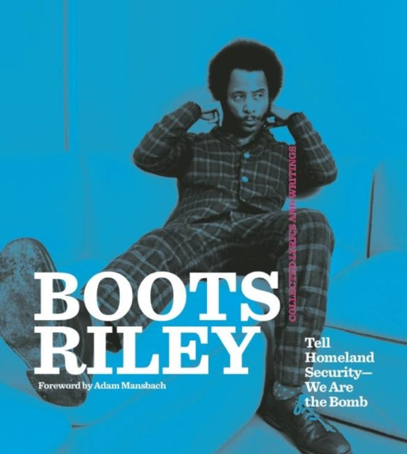 Boots Riley: Tell Homeland Security - We Are The Bomb: Collected Lyrics and Writings