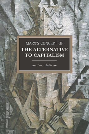 Marx's Concept Of The Alternative To Capitalism: