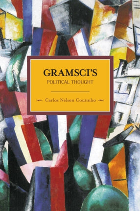 Gramsci's Political Thought: Historical