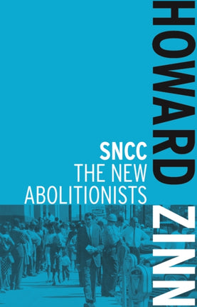 Sncc: The New Abolitionists