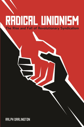 Radical Unionism: The Rise and Fall of
