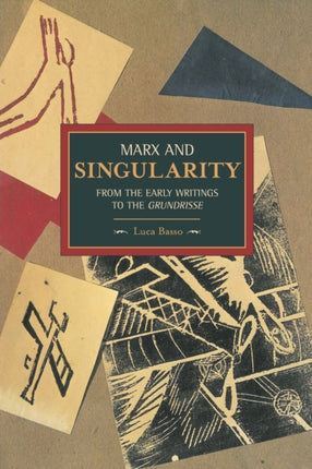 Marx And Singularity: From The Early Writings To