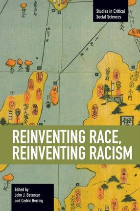 Reinventing Race, Reinventing Racism: Studies in